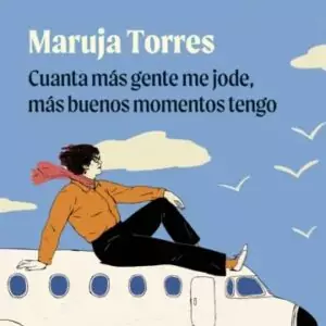 Maruja Torres publica 'Cuanta más gente me jode...'