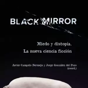 Què amaga la distopia tecnològica de 'Black Mirror'?